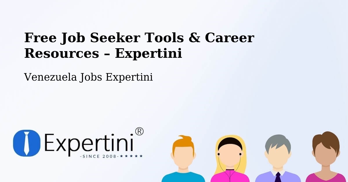Free Job Seeker Tools & Career Resources – Ejido - Ejido, Venezuela Jobs Expertini